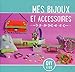 Mes bijoux et accessoires (DIY Kids) (French Edition) by 