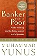 Banker To The Poor: Micro-Lending and the Battle Against World Poverty