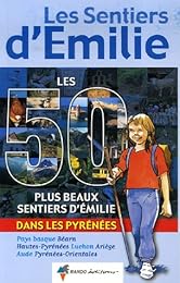 Les  50 plus beaux sentiers d'Émilie dans le [sic] Pyrénées