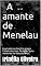 Livro A amante de Menelau : Inspirado na história grega: Cavalo de troia. Proibido para menores de dezoito anos.