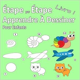 Etape Par Etape Apprendre A Dessiner Pour Enfants Livre 1 Des Images Simples Imiter Selon Les Instructions Pour Les Debutants Et Les Enfants Amazon Co Uk Dam Erich Van Books