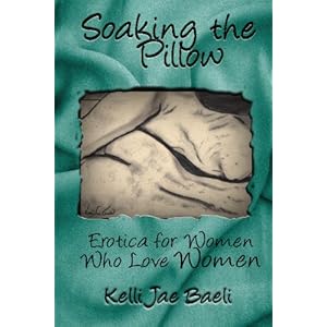 Soaking The Pillow: Erotica For Women Who Love Women