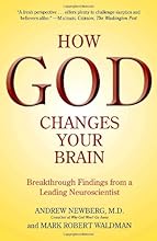How God Changes Your Brain: Breakthrough Findings from a Leading Neuroscientist