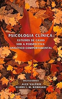 Livro Psicologia Clínica: Estudos de Casos sob a Perspectiva Analítico-Comportamental