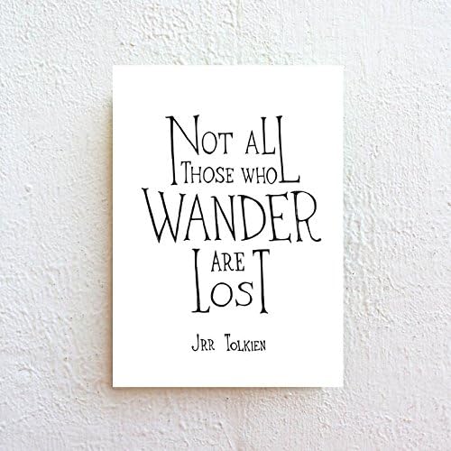 Not All Those Who Wander are Lost - Inspirational Quote Black and White Typography Print on Fine Art Paper
