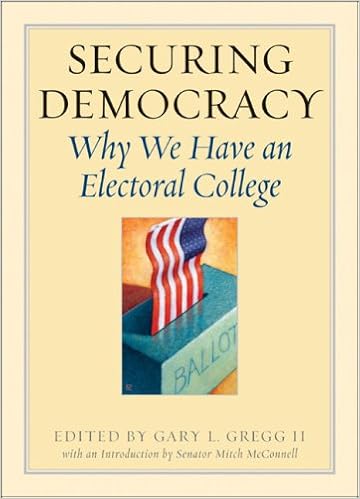 Securing Democracy Why We Have An Electoral College Gregg Ii Dr Gary L 9781933859477 Amazon Com Books