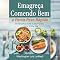 Livro Emagreça Comendo Bem e Perca Peso Rápido: 50 Receitas Low-Carb Fáceis para o Dia a Dia