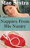 Nappies From His Nanny: ABDL, Age Play, Enema (Diaper Genie Grants A Wish Book 2)