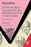 Communication Scenarios for the MRCPCH and DCH Clinical Exams (Master Pass)