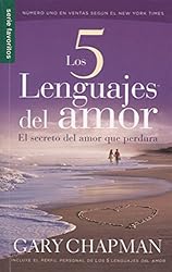 Los 5 Lenguajes del Amor: El Secreto del Amor Que Perdura (Favoritos) (Spanish Edition)