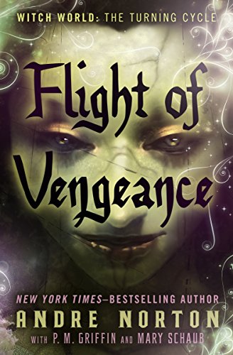 Flight of Vengeance (Witch World - The Turning Book 2) by P. M. Griffin