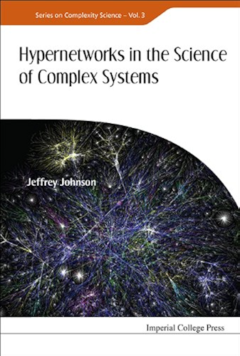 Download Hypernetworks in the Science of Complex Systems (Series on Complexity Science Book 3) (English Edition) PDF