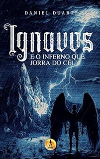 Livro Ignavos: E o inferno que jorra do Céu