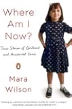 Where Am I Now?: True Stories of Girlhood and Accidental Fame