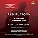 Red Platoon: A True Story of American Valor by 