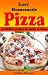 Easy Homemade Pizza Recipes: 50 Delicious Pizza Dishes to Make at Home (Cooking with Kids Series Boo by Debbie Madson