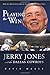 Playing to Win: Jerry Jones and the Dallas Cowboys