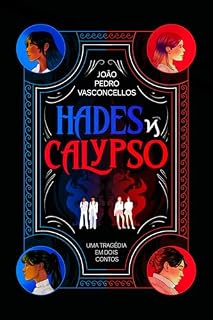 Livro HADES ϗ CALYPSO: Uma Tragédia em Dois Contos (HADES E CALYPSO: Uma Tragédia Em Dois Contos Livro 1)