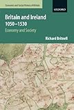 Image de Britain and Ireland 1050-1530: Economy and Society (An Economic and Social History of Britain)
