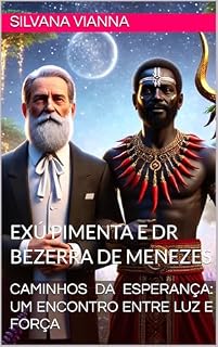 Livro Caminhos da Esperança: Um Encontro entre Luz e Força: EXÚ PIMENTA E DR BEZERRA DE MENEZES