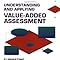Understanding And Applying Value Added Assessment