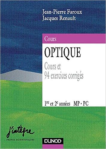 Amazon Fr Optique Optique Geometrique Et Optique Physique Cours Et 94 Exercices Corriges 1re Et 2e Annees Mp Pc Jean Pierre Faroux Jacques Renault Livres