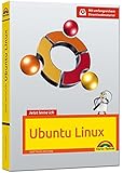 Jetzt lerne ich Ubuntu 16.04 LTS - aktuellste Version Das Komplettpaket f&uuml;r den erfolgreichen Einstieg. Mit vielen Beispielen und &Uuml;bungen.