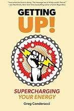 Getting UP!: Supercharging Your Energy