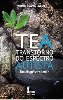 Livro Tea – Transtorno do Espectro Autista: Um Diagnóstico Tardio