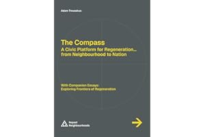 The Compass: A Civic Platform for Regeneration: From Neighbourhood to Nation