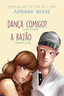 Livro Dança Comigo? e A Razão: Contos da série Foi assim que te amei