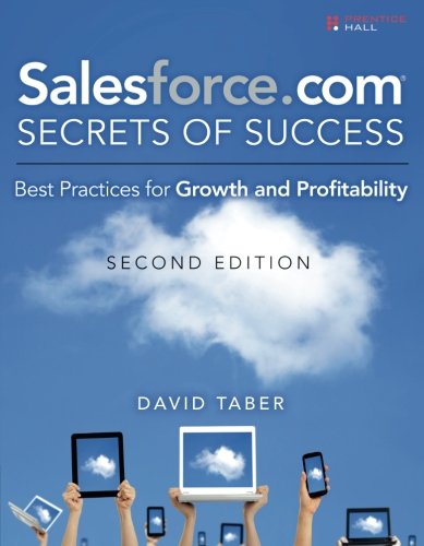 Salesforce.com Secrets of Success: Best Practices for Growth and Profitability by David Taber