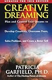 Creative Dreaming: Plan And Control Your Dreams to Develop Creativity, Overcome Fears, Solve Problem by 