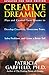 Creative Dreaming: Plan And Control Your Dreams to Develop Creativity, Overcome Fears, Solve Problem by 
