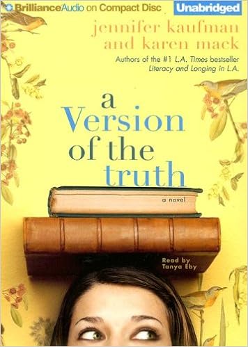 A Version Of The Truth Kaufman Jennifer Mack Karen Eby Tanya 9781423351436 Amazon Com Books