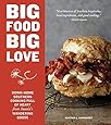 Big Food Big Love: Down-Home Southern Cooking Full of Heart from Seattle's Wandering Goose