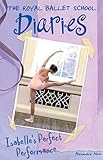 Isabelle's Perfect Performance #3 (Royal Ballet School Diaries)