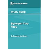 Study Guide: Between Two Fires by Christopher Buehlman (SuperSummary)