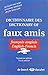 dictionnaire des faux-amis, francais-anglais, anglais-francais by 