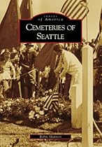 Cemeteries of Seattle (Images of America)