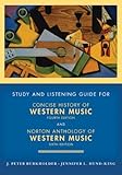 Study and Listening Guide: for Concise History of Western Music, Fourth Edition and Norton Anthology of Western Music, Sixth Edition