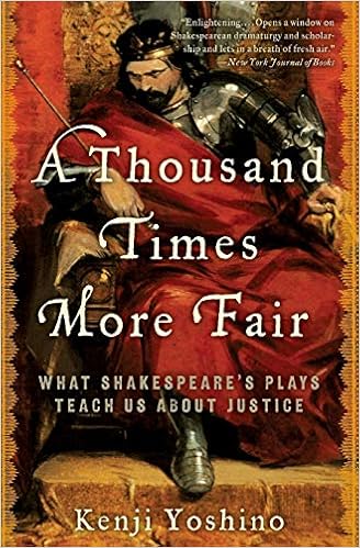 A Thousand Times More Fair What Shakespeare S Plays Teach Us About Justice 9780061769122 Yoshino Kenji Books Amazon Com