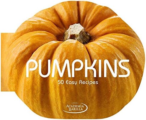 Pumpkins: 50 Easy Recipes