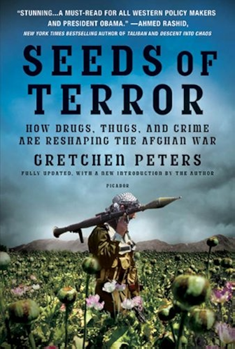 Download Seeds of Terror: How Drugs, Thugs, and Crime Are Reshaping the Afghan War (English Edition) PDF