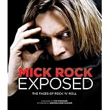 Mick Rock Exposed: The Faces of Rock 'n' Roll