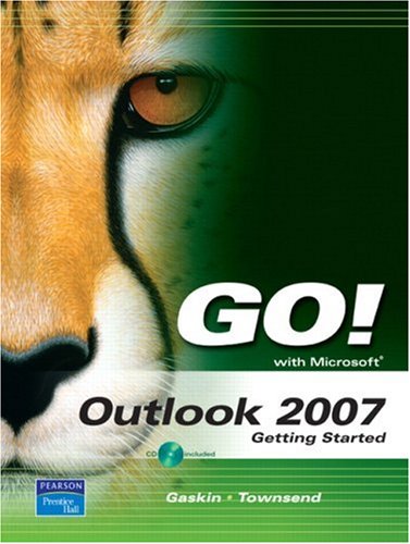 Go! With Outlook 2007 Getting Started by Shelley Gaskin, Kris Townsend