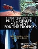 Short Textbook of Public Health Medicine for the Tropics, Lucas, Adetokunbo O. and Gilles, Herbert M., 0340759887