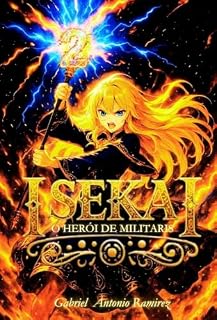 Livro Isekai: O Herói de Militaris – Volume 2: A Fúria Carmesim Desperta