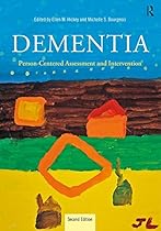 Dementia: Person-Centered Assessment and Intervention Dementia: Person-Centered Assessment and Intervention