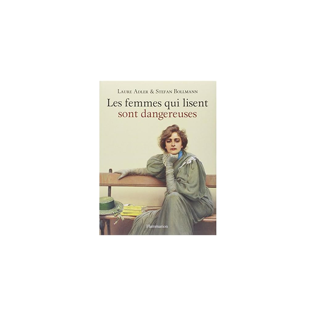 Les Femmes Qui Lisent Sont Dangereuse Critique Les femmes qui lisent sont dangereuses | Les Beaux Livres